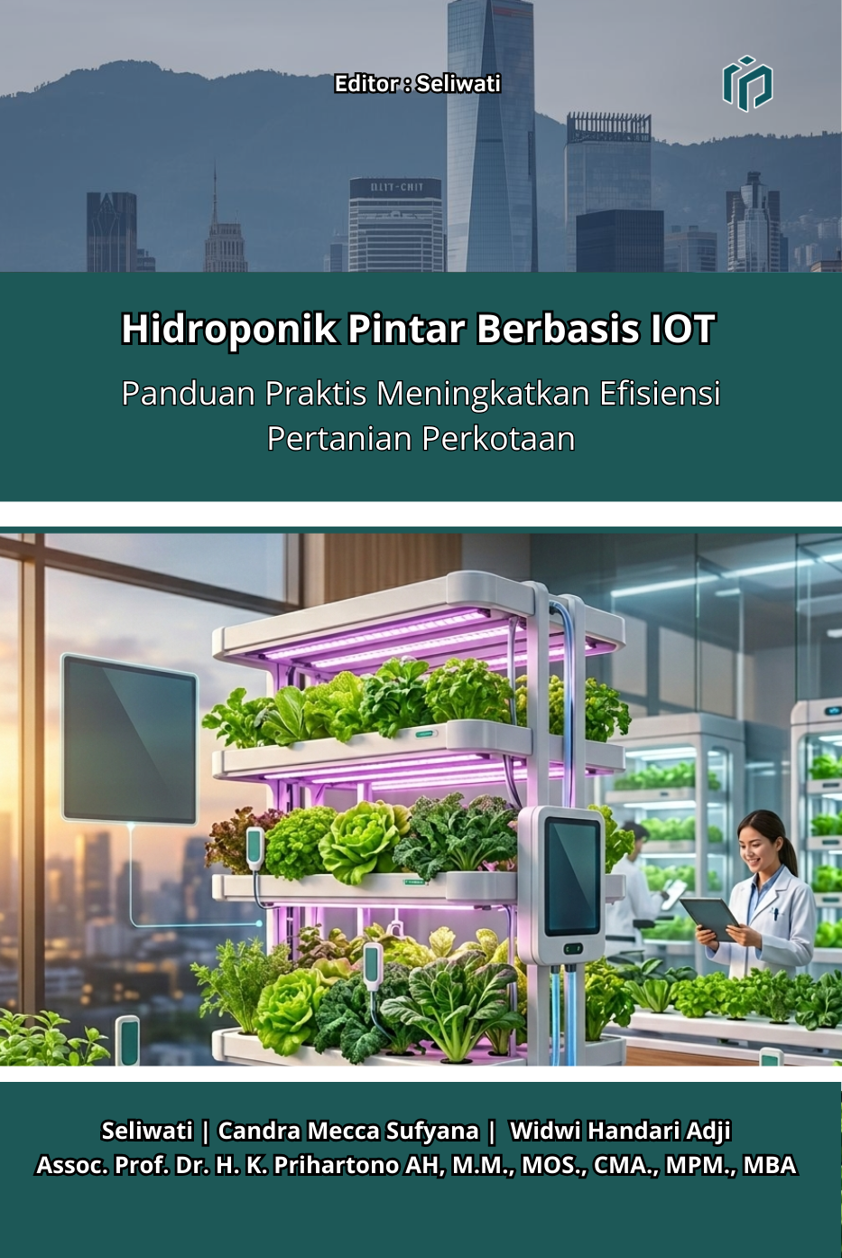 Hidroponik Pintar Berbasis IoT: Panduan Praktis Meningkatkan Efisiensi Pertanian Perkotaan